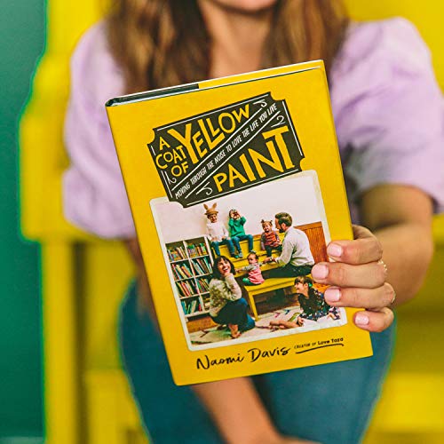 A Coat Of Yellow Paint: Moving Through The Noise To Love The Life You Live