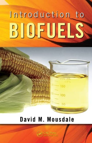 Introduction to Biofuels (Mechanical and Aerospace Engineering Series),New