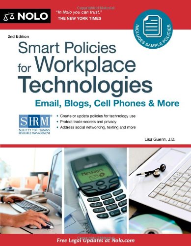 Smart Policies for Workplace Technology: Email, Blogs, Cell Phones & More,New