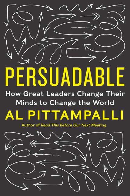 Persuadable: How Great Leaders Change Their Minds to Change the World,Used