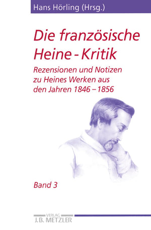 Die Franzsische Heinekritik: Band 3: Rezensionen Und Notizen Zu Heines Werken Aus Den Jahren 18461856 (Heinestudien) (German ,Used