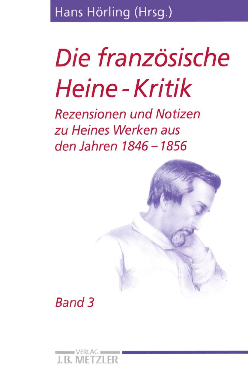 Die Franzsische Heinekritik: Band 3: Rezensionen Und Notizen Zu Heines Werken Aus Den Jahren 18461856 (Heinestudien) (German ,Used