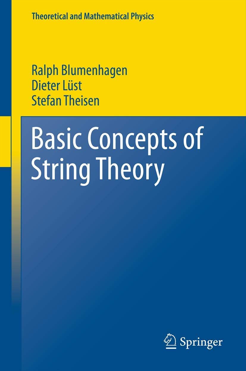 Basic Concepts of String Theory (Theoretical and Mathematical Physics),Used