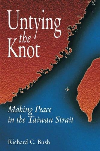 Untying the Knot: Making Peace in the Taiwan Strait,Used