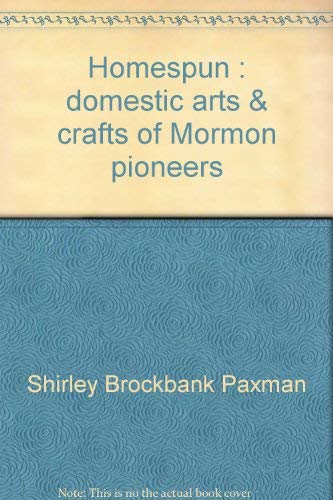 Homespun: Domestic arts & crafts of Mormon pioneers,Used