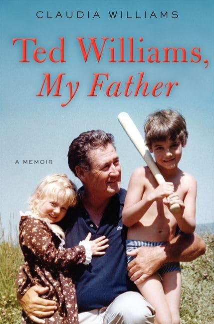 Ted Williams, My Father: A Memoir,New