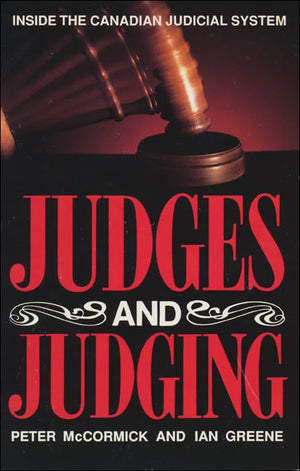 Judges and Judging: Inside the Canadian Judicial System,Used