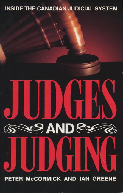 Judges and Judging: Inside the Canadian Judicial System,Used