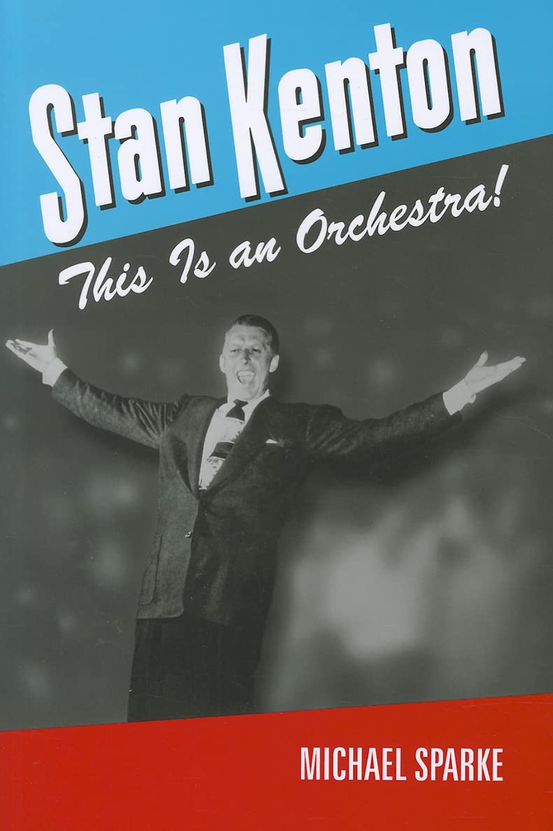 Stan Kenton: This Is an Orchestra! (North Texas Lives of Musician Series),Used