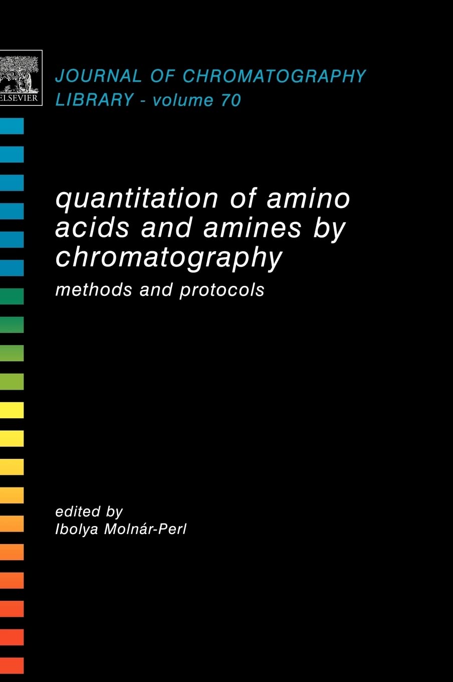 Quantitation Of Amino Acids And Amines By Chromatography: Methods And Protocols (Volume 70) (Journal Of Chromatography Library, ,New