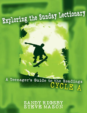Exploring The Sunday Lectionary: A Teenager'S Guide To The Readingscycle A,New