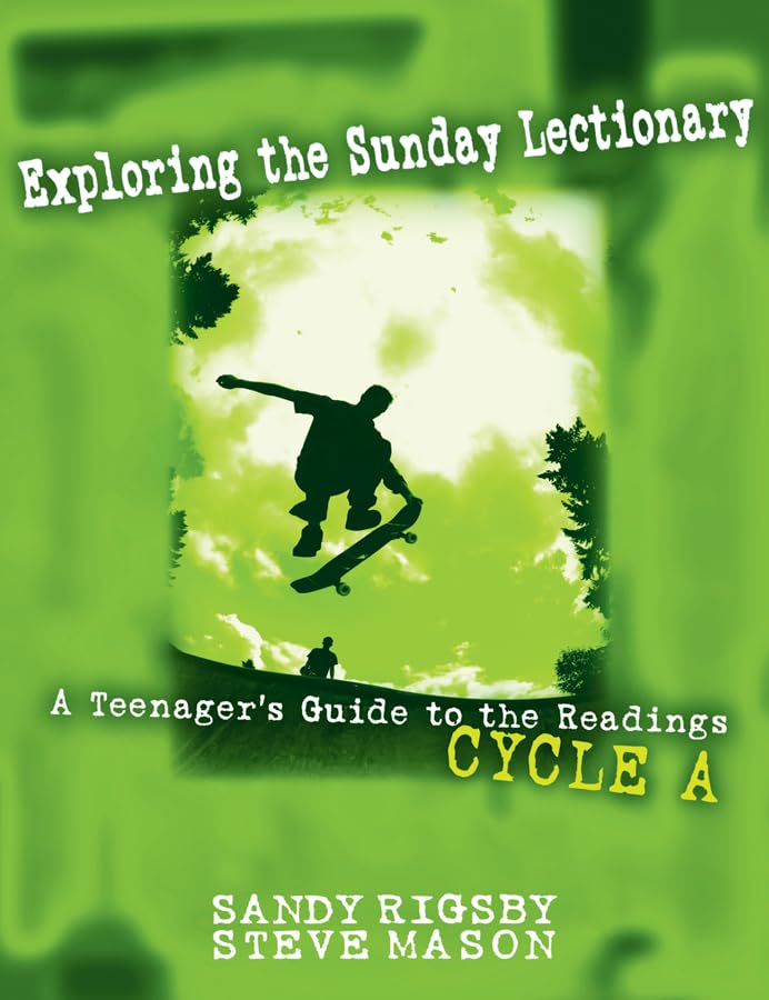 Exploring The Sunday Lectionary: A Teenager'S Guide To The Readingscycle A,New