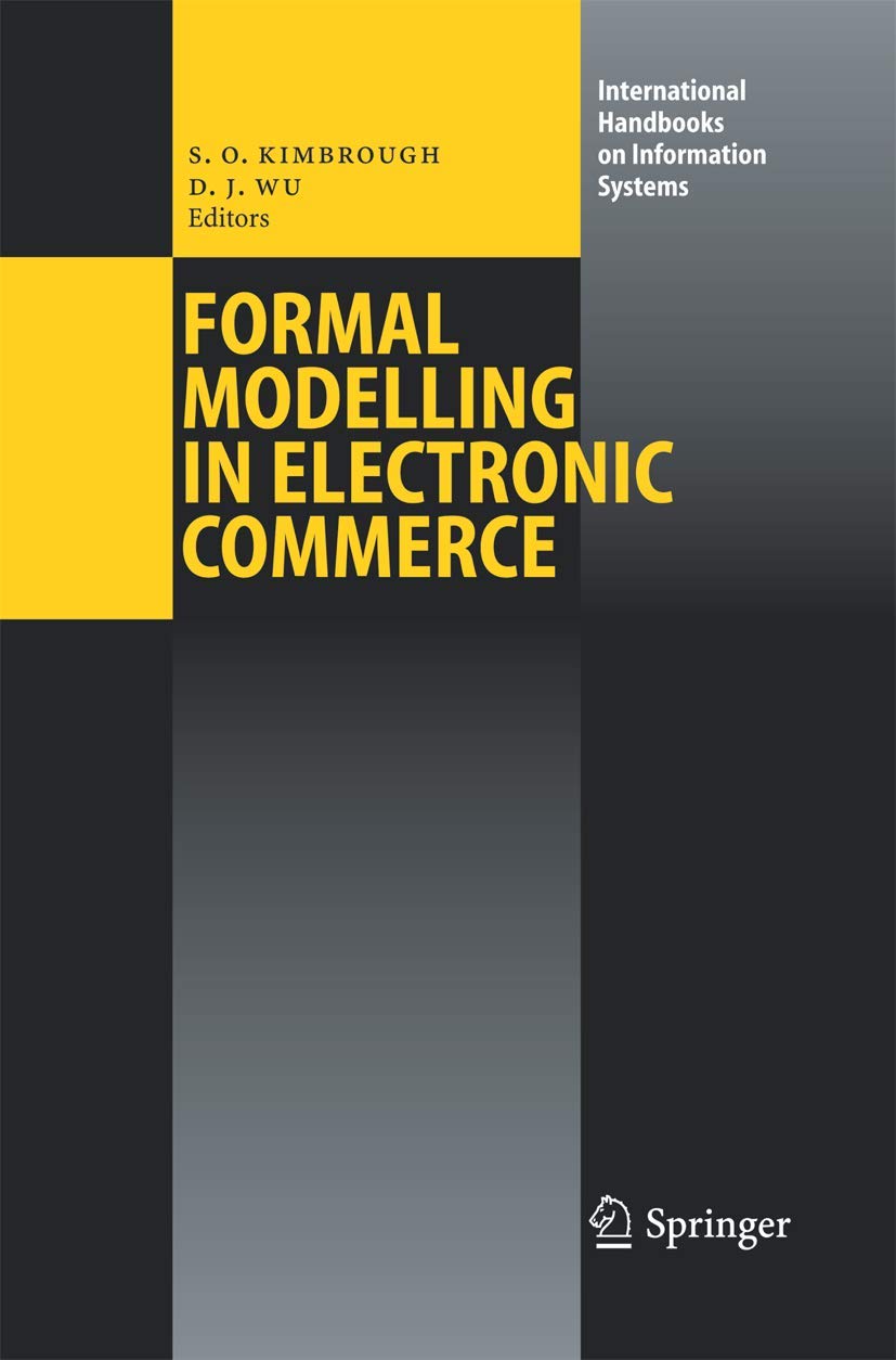 Formal Modelling in Electronic Commerce (International Handbooks on Information Systems),Used
