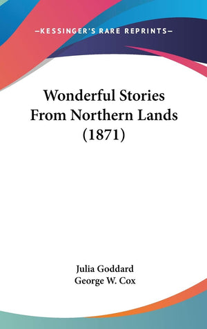 Wonderful Stories From Northern Lands (1871),New