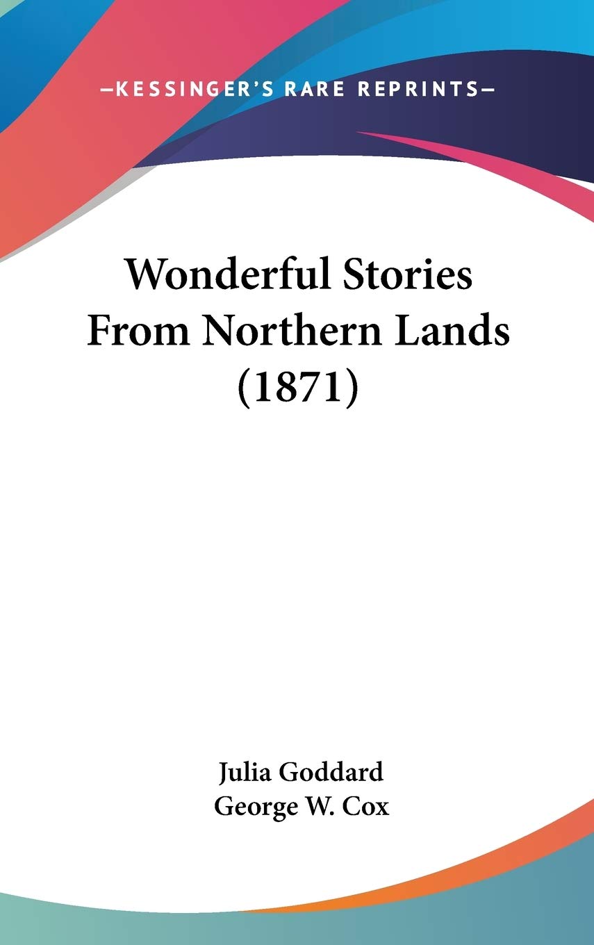 Wonderful Stories From Northern Lands (1871),New