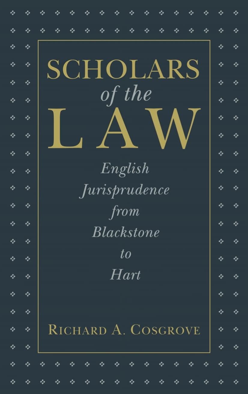 Scholars Of The Law: English Jurisprudence From Blackstone To Hart,Used