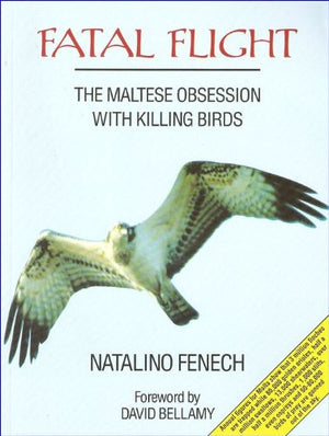 Fatal Flight: The Maltese Obsession With Killing Birds,Used