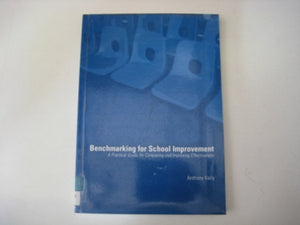 Benchmarking for School Improvement: A Practical Guide for Comparing and Improving Effectiveness,Used
