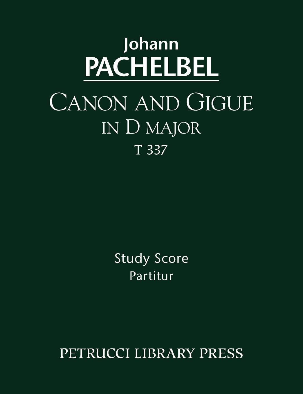 Canon And Gigue In D Major, T 337: Study Score,New