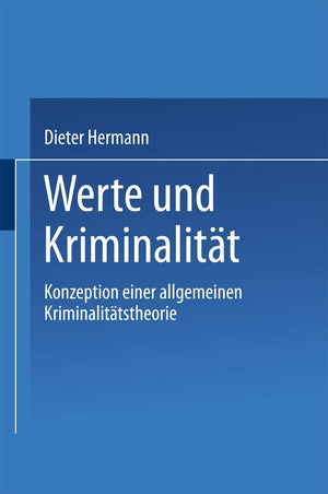 Werte Und Kriminalitt: Konzeption Einer Allgemeinen Kriminalittstheorie (German Edition),Used