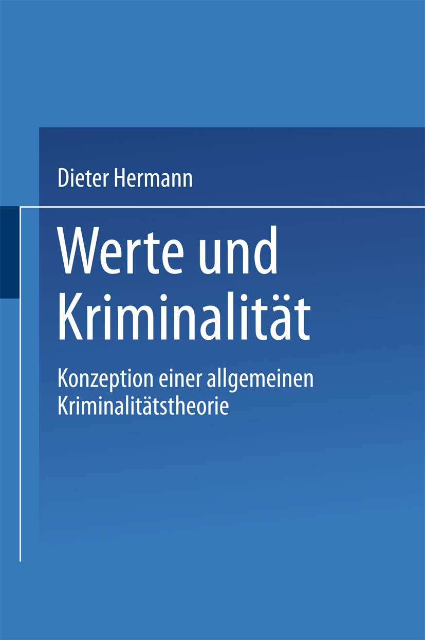 Werte Und Kriminalitt: Konzeption Einer Allgemeinen Kriminalittstheorie (German Edition),Used