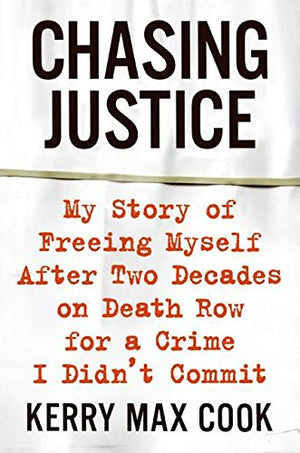 Chasing Justice: My Story Of Freeing Myself After Two Decades On Death Row For A Crime I Didn'T Commit,Used