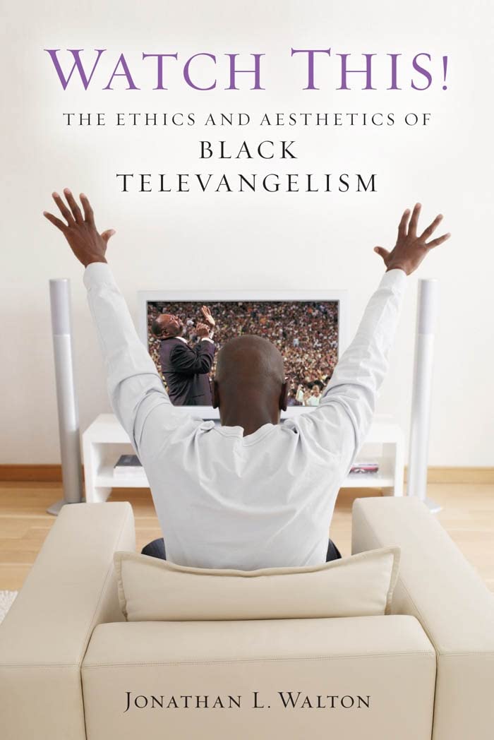 Watch This!: The Ethics And Aesthetics Of Black Televangelism (Religion, Race, And Ethnicity),Used