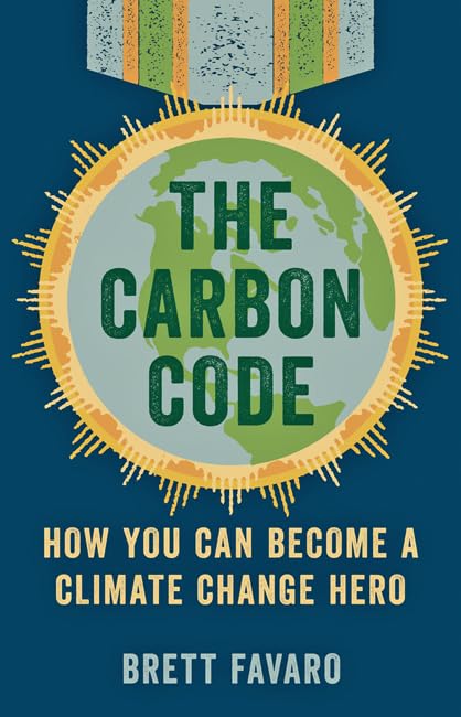 The Carbon Code: How You Can Become a Climate Change Hero,Used