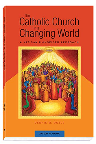 The Catholic Church in a Changing World: A Vatican IIInspired Approach,Used