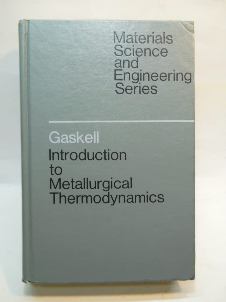 Introduction To Metallurgical Thermodynamics (Mcgrawhill Series In Materials Science And Engineering),Used