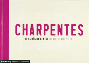 Charpentes de la rgion Centre du XIIe au XIIIe sicle,Used