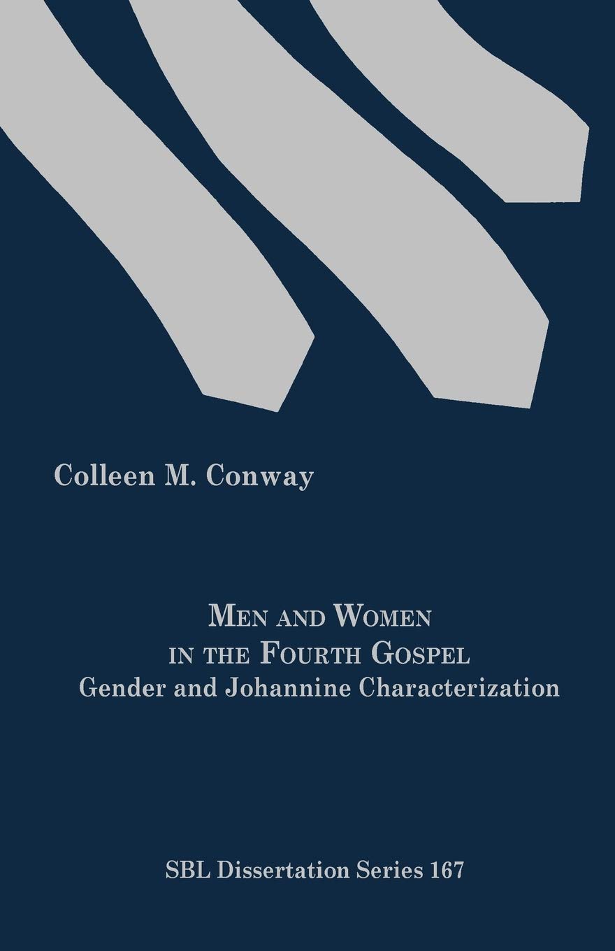 Men And Women In The Fourth Gospel: Gender And Johannine Characterization,Used
