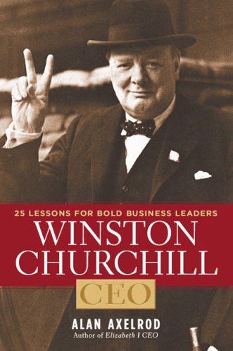 Winston Churchill, CEO: 25 Lessons for Bold Business Leaders,Used