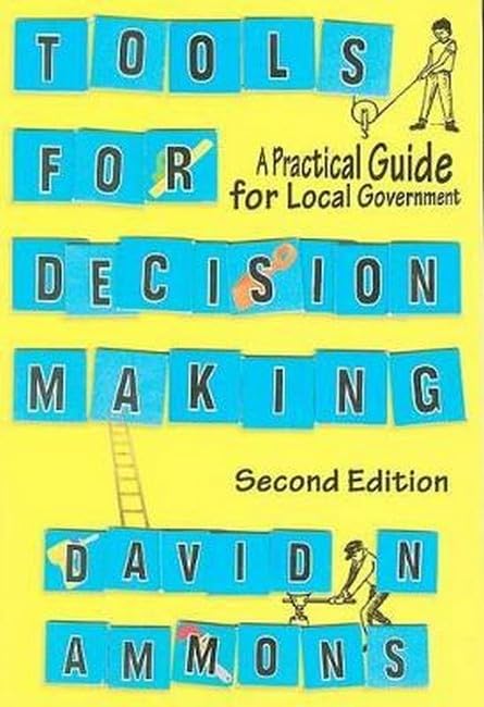 Tools for Decision Making: A Practical Guide for Local Government,Used