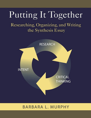 Putting It Together: Researching, Organizing, And Writing The Synthesis Essay,Used