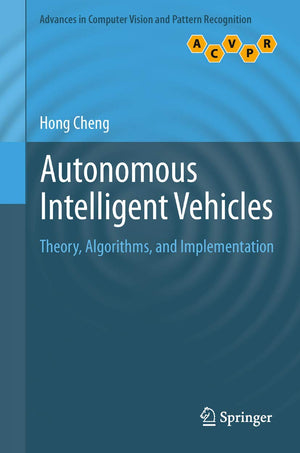 Autonomous Intelligent Vehicles: Theory, Algorithms, and Implementation (Advances in Computer Vision and Pattern Recognition),Used