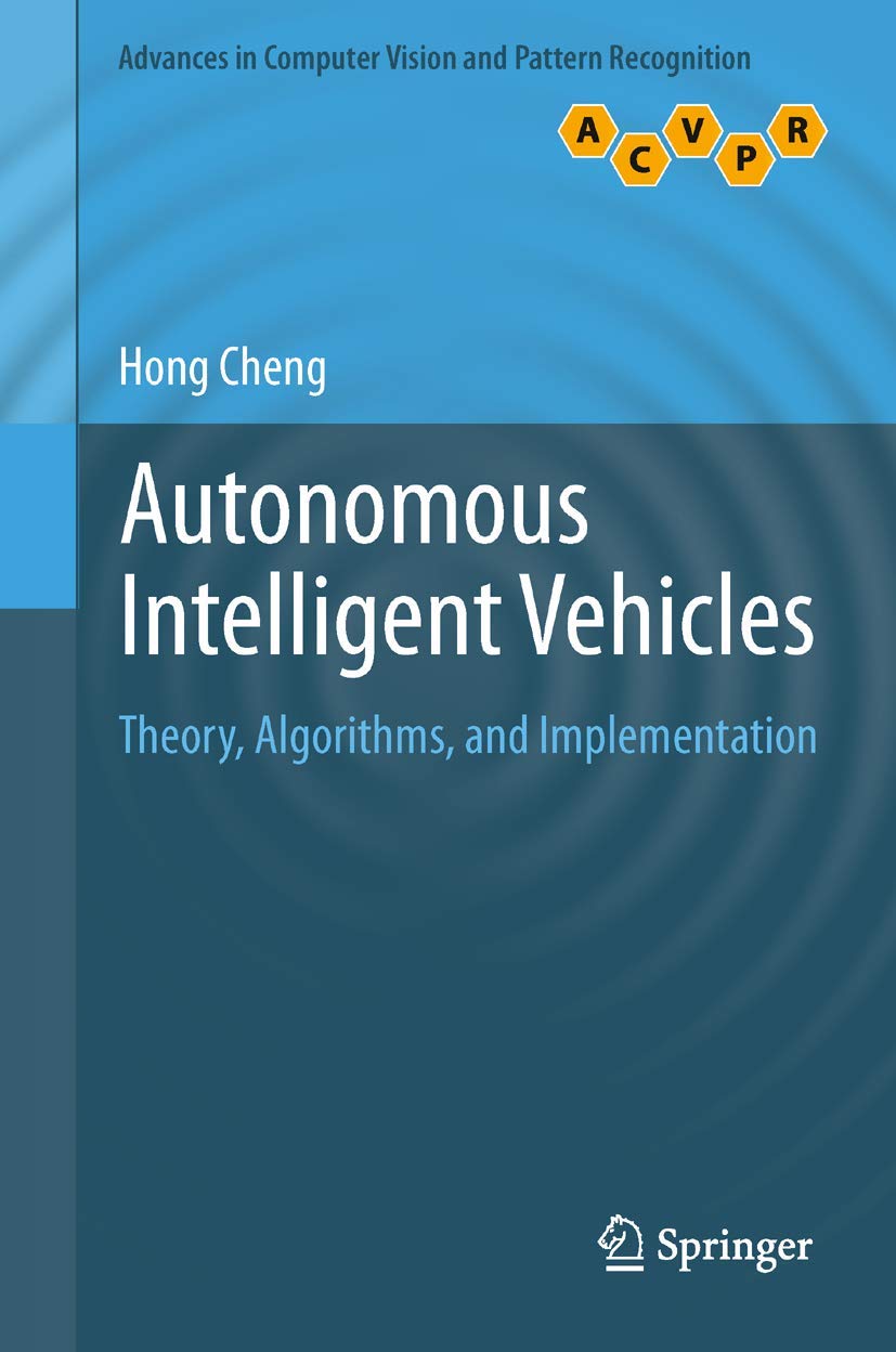 Autonomous Intelligent Vehicles: Theory, Algorithms, and Implementation (Advances in Computer Vision and Pattern Recognition),Used