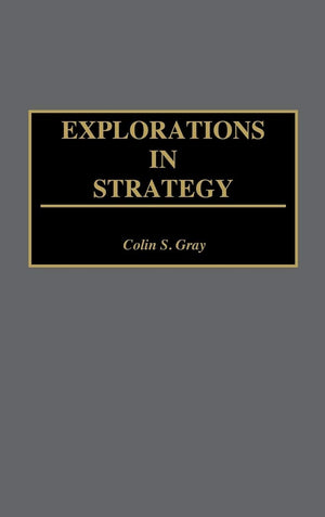 Explorations in Strategy: (Contributions in Military Studies),Used
