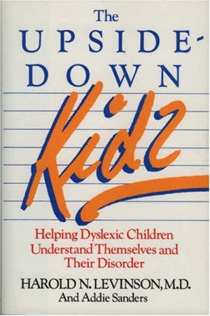 The UpsideDown Kids: Helping Dyslexic Children Understand Themselves and Their Disorder,Used