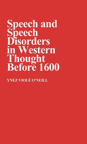 Speech and Speech Disorders in Western Thought before 1600 (Contributions in Medical Studies),Used