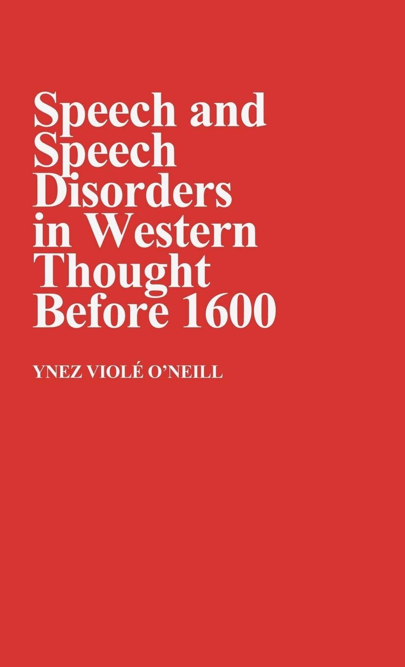 Speech and Speech Disorders in Western Thought before 1600 (Contributions in Medical Studies),Used