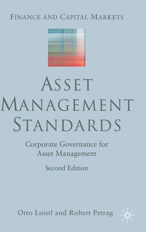 Asset Management Standards: Corporate Governance for Asset Management (Finance and Capital Markets Series),New