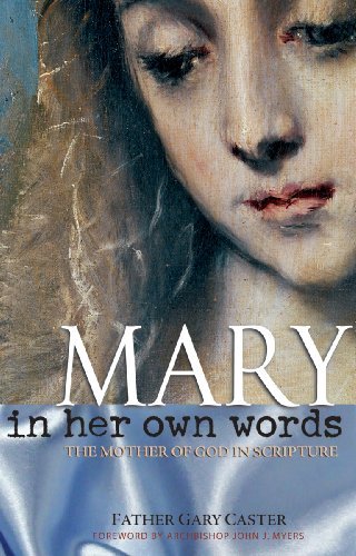 Mary, In Her Own Words: The Mother of God in Scripture,Used