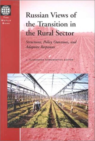 Russian Views of the Transition in the Rural Sector: Structures, Policy Outcomes, and Adaptive Responses,Used