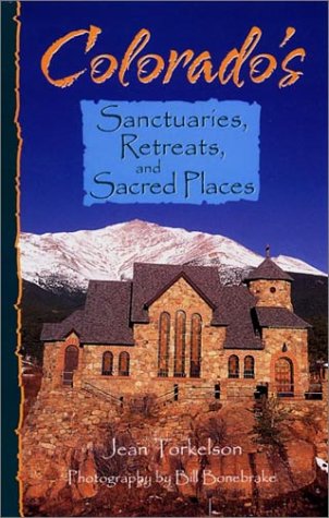 Colorado's Sanctuaries, Retreats, and Sacred Places,Used