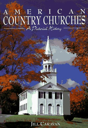 American Country Churches: A Pictorial History,Used