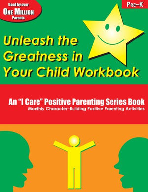 Unleash the Greatness in Your Child Workbook: PreK (An I Care Positive Parenting),Used