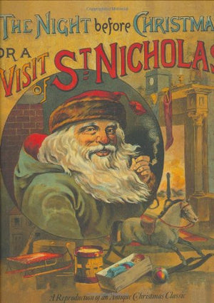 The Night Before Christmas or A Visit From St. Nicholas (An Antique Reproduction),Used