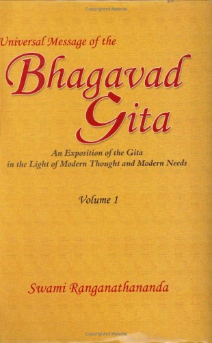 Universal Message of the Bhagavad Gita: An Exposition of the Gita in the Light of Modern Thought and Modern Needs, Vol. 1,Used