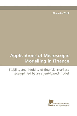 Applications of Microscopic Modelling in Finance: Stability and liquidity of financial markets exemplified by an agentbased mod,Used